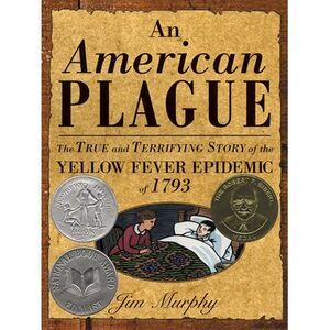 American Plague: The True and Terrifying Story of the Yellow Fever Epidemic of 1